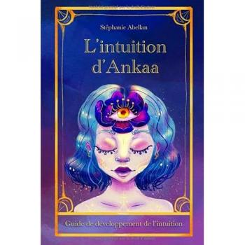 L'intuition d'Ankaa: Guide de développement de l'intuition