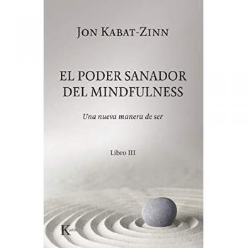EL PODER SANADOR DEL MINDFULNESS.UNA NUEVA MANERA DE SER III