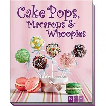 Cake Pops, Macarons & Whoopies