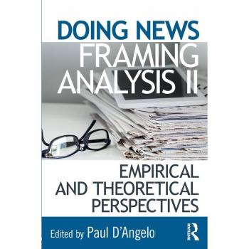 Doing News Framing Analysis II: Empirical and Theoretical Perspectives: 2