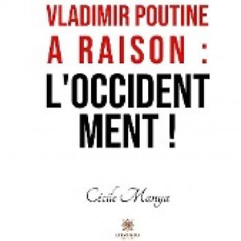 Vladimir Poutine a raison :