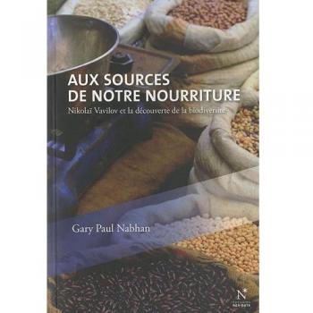 Aux sources de notre nourriture : Nikolaï Vavilov et la découverte de la biodiversité