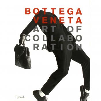 Bottega Veneta. Art of collaboration. Ediz. illustrata