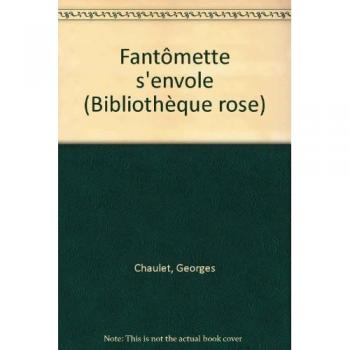 Fantômette S'Envole (Bibliothèque Rose)