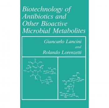 Biotechnology of Antibiotics and Other Bioactive Microbial Metabolites (Language of Science)