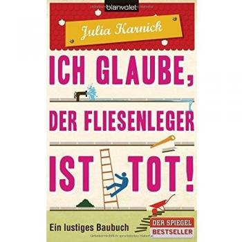Ich glaube, der fliesenleger ist tot! | Julia Karnick | Buch