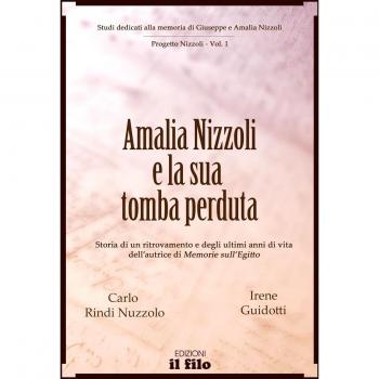 Amalia Nizzoli e la sua tomba perduta. Storia di un ritrovamento e degli ultimi anni di vita dell'autrice di «Memorie sull'Egitto»