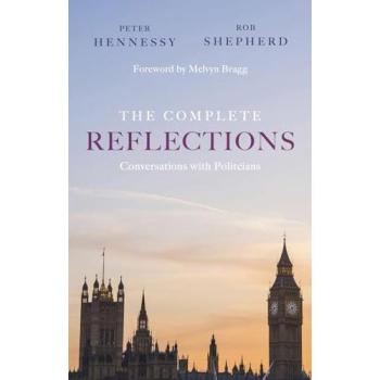 Peter Hennessy The Complete Reflections