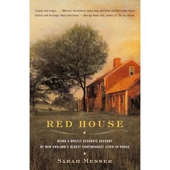 Red House: Being a Mostly Accurate Account of New England's Oldest Continuously Lived-in Ho use