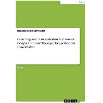 Coaching mit dem systemischen Ansatz. Beispiel für eine Therapie bei gestörtem Essverhalten
