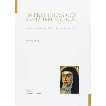 In preghiera con santa Teresa di Gesù. Esercizi spirituali alla luce degli scritti