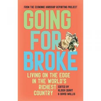 Going for Broke : Living on the Edge in the World's Richest Country