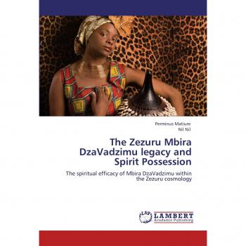 The Zezuru Mbira DzaVadzimu legacy and Spirit Possession: The spiritual efficacy of Mbira DzaVadzimu within the Zezuru cosmology