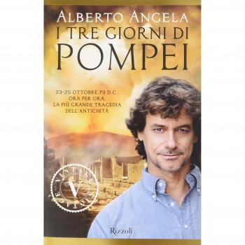 I tre giorni di Pompei: 23-25 ottobre 79 d. C. Ora per ora, la più grande tragedia dell'antichità