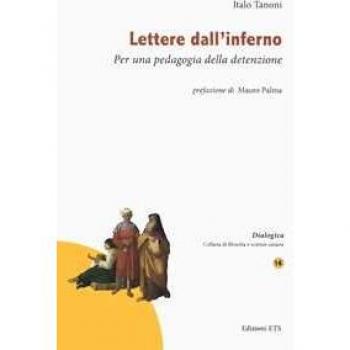 Lettere dall'inferno. Per una pedagogia della detenzione Italo Tanoni