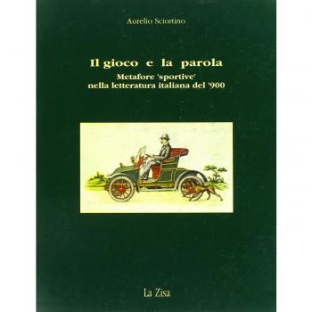 Il gioco e la parola. Metafore «Sportive» nella letteratura italiana del '900