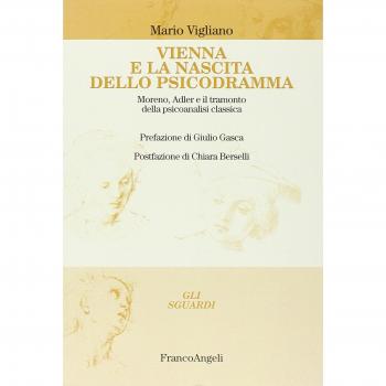 Vienna e la nascita dello psicodramma. Moreno, Adler e il tramonto della psicoanalisi classica