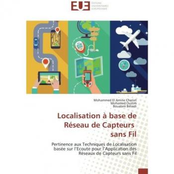 Localisation à base de Réseau de Capteurs sans Fil: Pertinence aux Techniques de Localisation basée sur l’Ecoute pour l’Application des Réseaux de Capteurs sans Fil