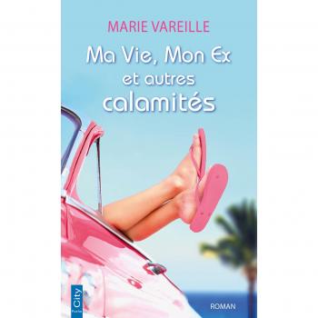 Ma vie, mon ex et autres calamités