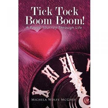 Tick Tock Boom Boom!: A Poetic Journey Through Life