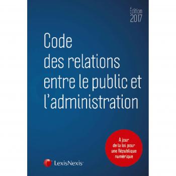 Code des relations entre le public et l administration 2017