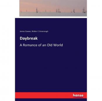Daybreak: A Romance of an Old World