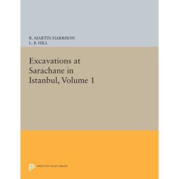 Excavations at Sarachane in Istanbul, Volume 1