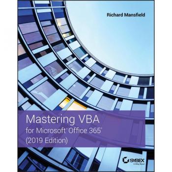 Mastering VBA for Microsoft Office 365 2019 Edition