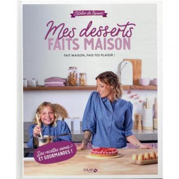 Mes desserts faits maison : l'atelier de Roxane
