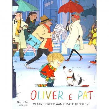 Oliver e Pat. Ediz. illustrata