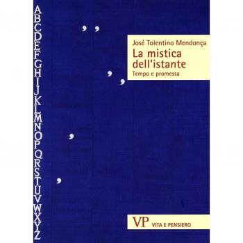 La mistica dell'istante. Tempo e promessa