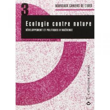 Ecologie contre nature : Développement et politiques d'ingérence