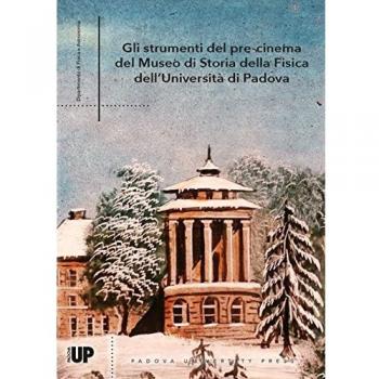 Gli strumenti del pre-cinema del Museo di Storia della Fisica dell’Università di Padova