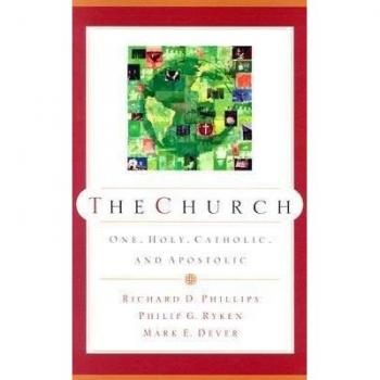 The Church: One, Holy, Catholic, and Apostolic