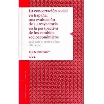 La concertación social en España: una evaluación de su trayectoria en la perspectiva de los cambios socioeconómicos