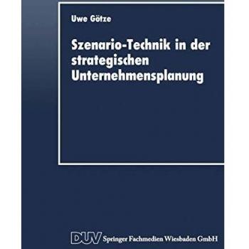 Szenario-Technik in Der Strategischen Unternehmensplanung