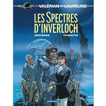 VALERIAN AGENT SPATIO-TEMPOREL TOME 11 : LES SPECTRES D'INVERLOCH