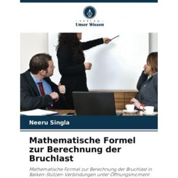 Singla, Neeru: Mathematische Formel zur Berechnung der Bruchlast