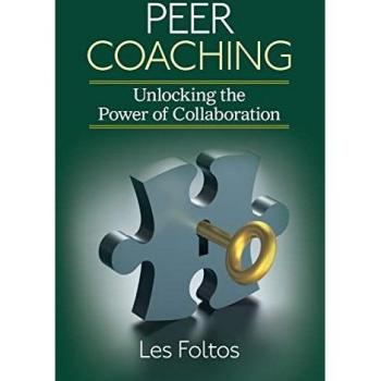Sage Publications, Inc. Peer Coaching: Unlocking the Power of Collaboration