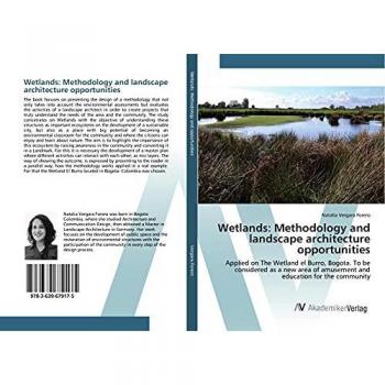 Wetlands: Methodology and landscape architecture opportunities: Applied on The Wetland el Burro, Bogota. To be considered as a new area of amusement and education for the community