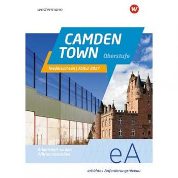 Camden Town Oberstufe. Arbeitsheft zu den Pflichtmaterialien Abitur 2027: Erhöhtes Anforderungsniveau. Niedersachsen