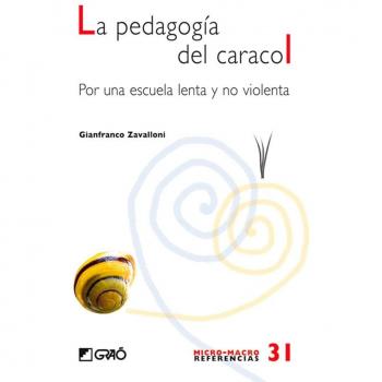 Pedagogia del caracol:por una escuela lenta no violenta