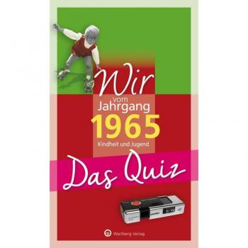 Wartberg Verlag Wir vom Jahrgang 1965 – Das Quiz