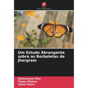 Um Estudo Abrangente sobre as Borboletas de Jhargram