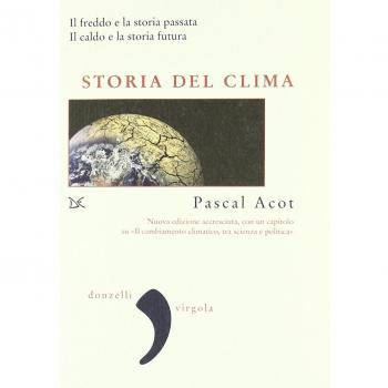 Storia del clima. Il freddo e la storia passata. Il caldo e la storia futura