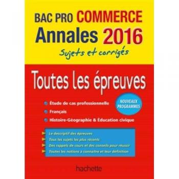 Annales 2016 Le Tout-En-Un Bac Pro Commerce