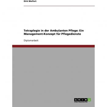 Tetraplegie in der Ambulanten Pflege. Ein Management-Konzept für Pflegedienste