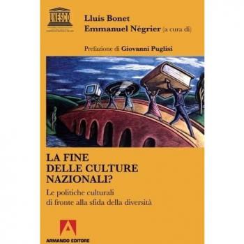 La fine delle culture nazionali? Le politiche culturali di fronte alla diversità
