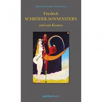 Friedrich Schröder-Sonnenstern und sein Kosmos