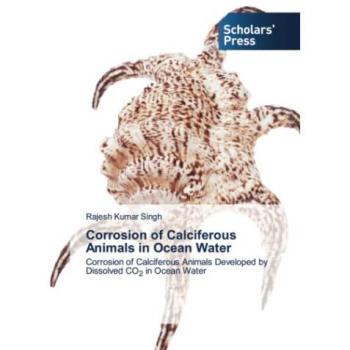 Singh, Rajesh Kumar: Corrosion of Calciferous Animals in Ocean Water